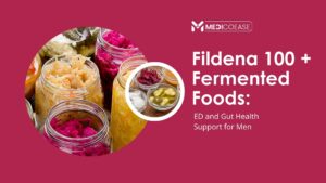 Fildena 100 + Fermented Foods: ED and Gut Health Support for Men