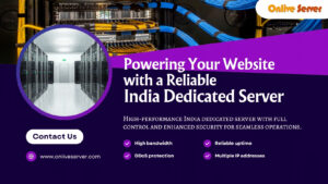 Powering Your Website with a Reliable India Dedicated Server